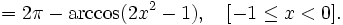 =2\pi-\arccos(2x^2-1), \quad [-1 \le x <0].