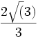 \frac{2 \sqrt(3)}{3}