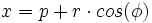 x = p + r \cdot cos(\phi)