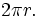 2\pi r.\,