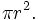 \pi r^2.\,