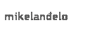 Text Box: mikelan�elo 
