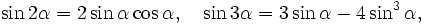 \sin2\alpha = 2\sin\alpha\cos\alpha, \quad \sin3\alpha=3\sin\alpha-4\sin^3\alpha,