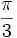 \frac{\pi}{3}