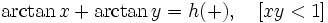 \arctan x+\arctan y=h(+), \quad [xy<1]