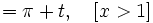 =\pi +t, \quad [x>1]