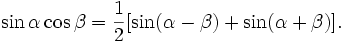 \sin\alpha\cos\beta=\frac{1}{2}[\sin(\alpha-\beta)+\sin(\alpha+\beta)].