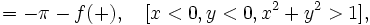 =-\pi-f(+), \quad [x<0, y<0, x^2+y^2>1],