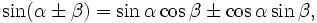 \sin ( \alpha \pm \beta )= \sin \alpha \cos \beta \pm \cos \alpha \sin \beta,\,