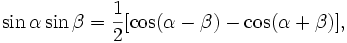 \sin\alpha\sin\beta=\frac{1}{2}[\cos(\alpha-\beta)-\cos(\alpha+\beta)],