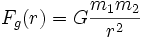 F_g(r)=G{{m_1m_2} \over r^2}