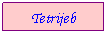 Text Box: Tetrijeb
