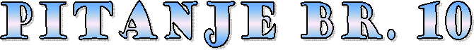 PITANJE BR. 10