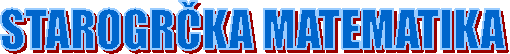 STAROGRČKA MATEMATIKA