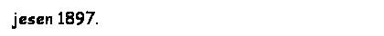 Text Box: jesen 1897.
