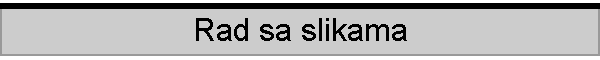 rad sa slikama
