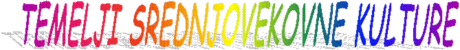 TEMELJI SREDNJOVEKOVNE KULTURE