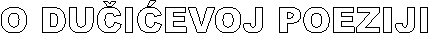 O DU�I�EVOJ POEZIJI  